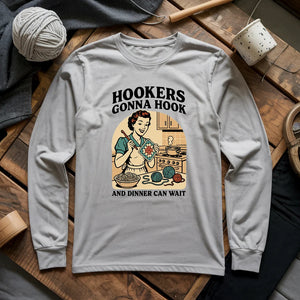 Hookers Gonna Hook Long Sleeve T-shirt