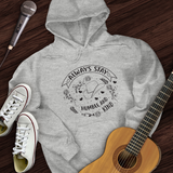 Always Stay Hoodie