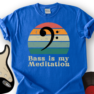 Bass Is My Meditation T-Shirt