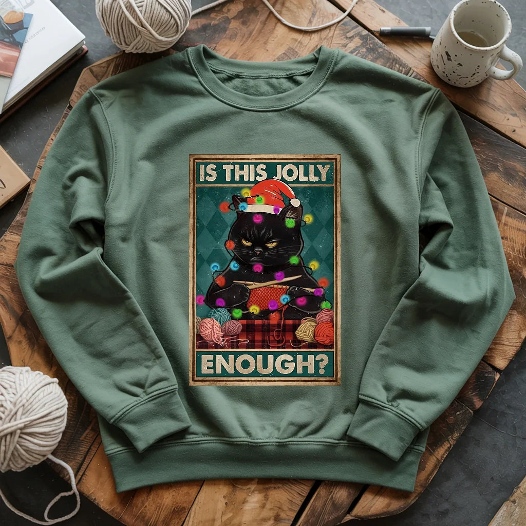 Is This Jolly Enough Sweatshirt