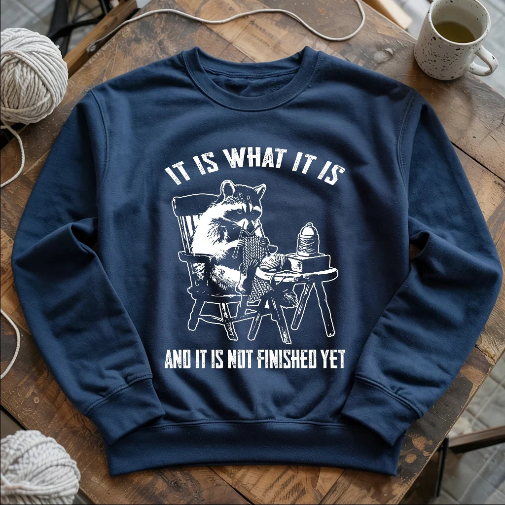 Not Finish Yet Sweatshirt