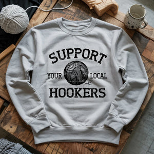 Support Local Hookers Sweatshirt